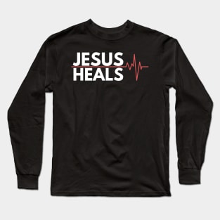 Jesus Heals Long Sleeve T-Shirt